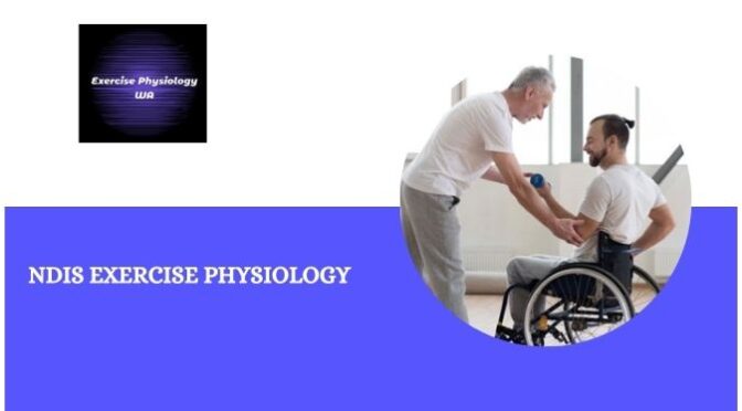 The Role of an Exercise Physiologist Within the NDIS